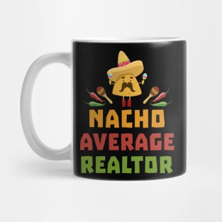 Funny Nacho Average Realtor Cinco De Mayo Real Estate Agent Mug